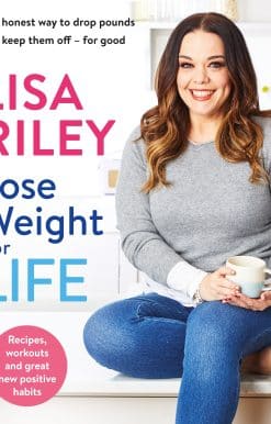 Lose Weight for Life: The honest way to drop pounds and keep them off - for good