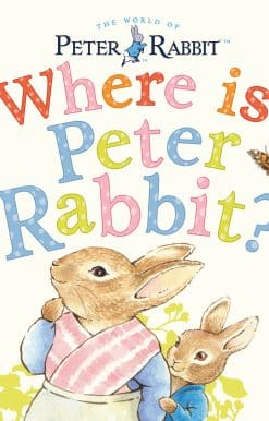 Where is Peter Rabbit?: Lift the Flap Book