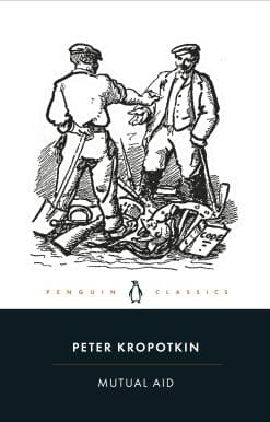 Mutual Aid: A Factor of Evolution