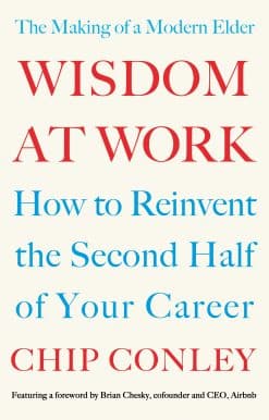 Wisdom at Work: The Making of a Modern Elder