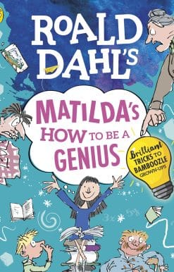 Roald Dahl's Matilda's How to be a Genius: Brilliant Tricks to Bamboozle Grown-Ups