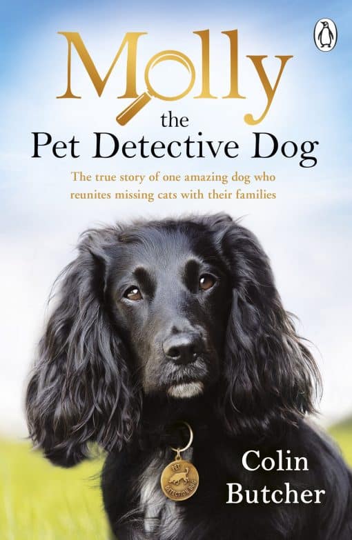 Molly the Pet Detective Dog: The true story of one amazing dog who reunites missing cats with their families