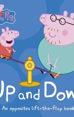 Peppa Pig: Up and Down: An Opposites Lift-the-Flap Book
