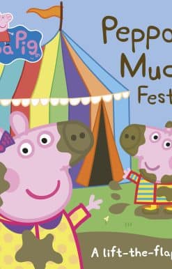 Peppa Pig: Peppa's Muddy Festival: A Lift-the-Flap Book
