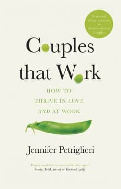 Couples That Work: How To Thrive in Love and at Work