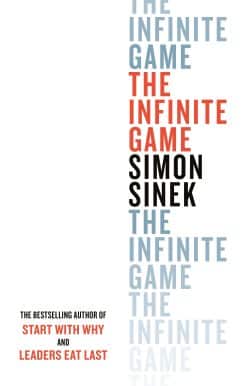 The Infinite Game: From the bestselling author of Start With Why