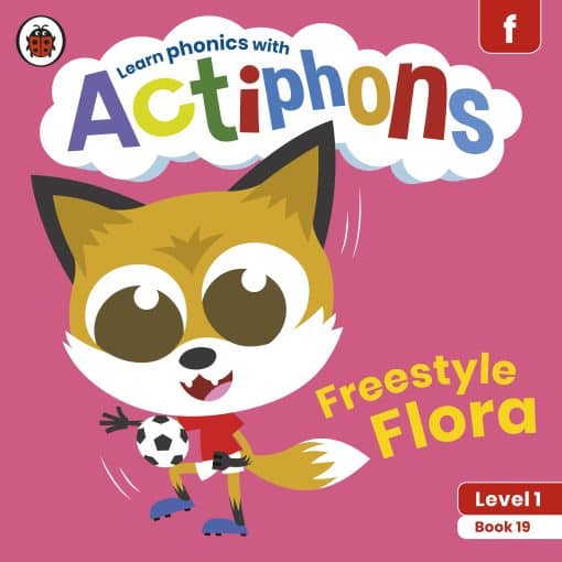 Actiphons Level 1 Book 19 Freestyle Flora: Learn phonics and get active with Actiphons!