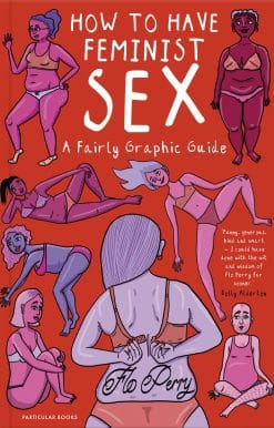 How to Have Feminist Sex: A Fairly Graphic Guide