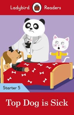 Ladybird Readers Starter Level 5 - Top Dog is Sick (ELT Graded Reader)