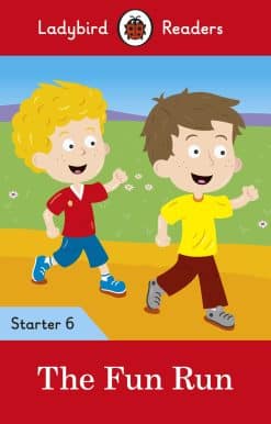 Ladybird Readers Starter Level 6 – The Fun Run (ELT Graded Reader)