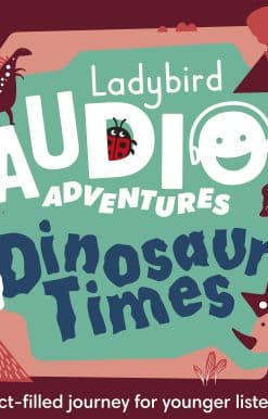 Ladybird Audio Adventures: Dinosaur Times