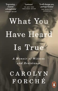 What You Have Heard Is True: A Memoir of Witness and Resistance