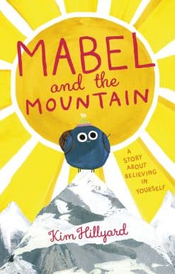 Mabel and the Mountain: a story about believing in yourself
