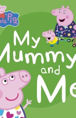 Peppa Pig: My Mummy and Me