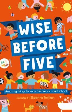 Wise Before Five: Amazing things to know before you start school