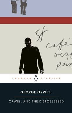 Orwell and the Dispossessed