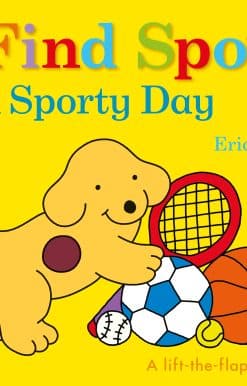 Find Spot: A Sporty Day: A Lift-the-Flap Story