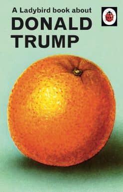 A Ladybird Book About Donald Trump