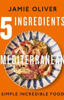 5 Ingredients Mediterranean: Simple Incredible Food