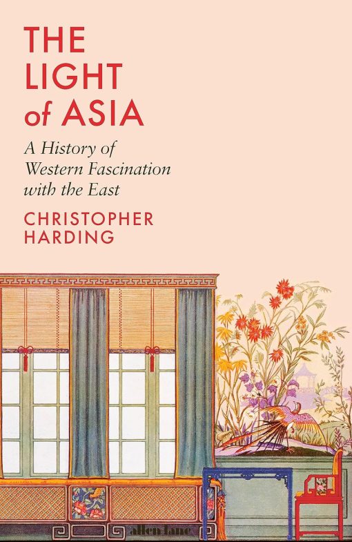 The Light of Asia: A History of Western Fascination with the East