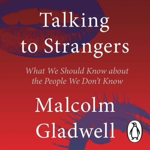 Talking to Strangers: What We Should Know about the People We Don't Know