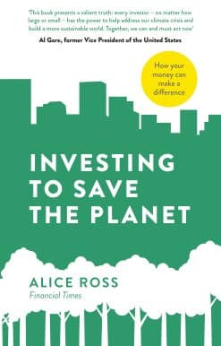 Investing To Save The Planet: How Your Money Can Make a Difference