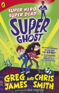 Super Ghost: From the hilarious bestselling authors of Kid Normal