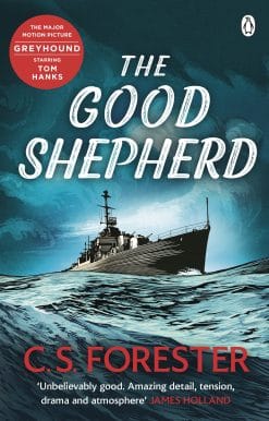 The Good Shepherd: ‘Unbelievably good. Amazing tension, drama and atmosphere’ James Holland