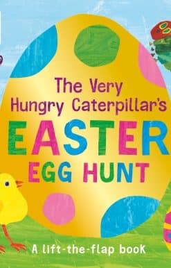 The Very Hungry Caterpillar's Easter Egg Hunt: A lift-the-flap book