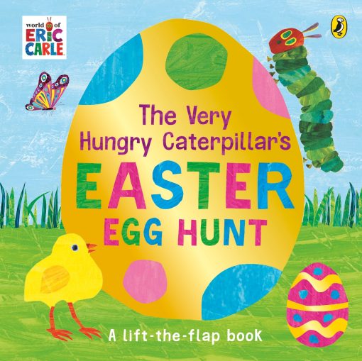 The Very Hungry Caterpillar's Easter Egg Hunt: A lift-the-flap book