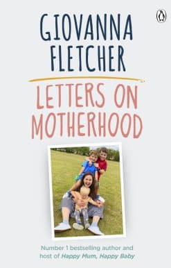 Letters on Motherhood: The heartwarming and inspiring collection of letters perfect for Mother’s Day