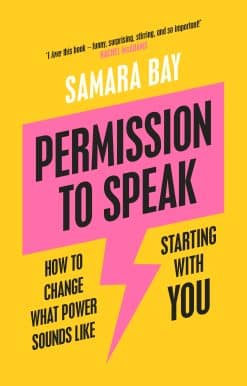 Permission to Speak: How to Change What Power Sounds Like, Starting With You