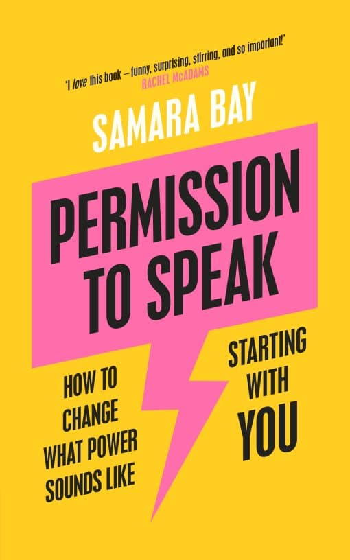 Permission to Speak: How to Change What Power Sounds Like, Starting With You