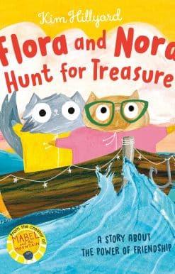Flora and Nora Hunt for Treasure: A story about the power of friendship