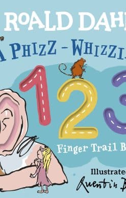 Roald Dahl: A Phizz-Whizzing 123 Finger Trail Book