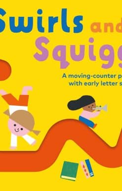 Swirls and Squiggles: A moving-counter play book with early letter shapes