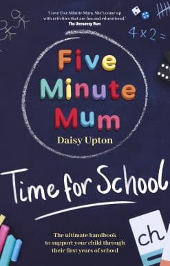 Five Minute Mum: Time For School: Easy, fun five-minute games to support Reception and Key Stage 1 children through their first years at school