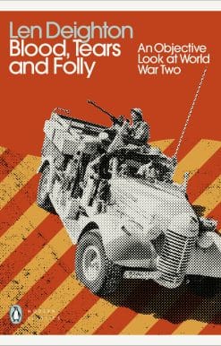 Blood, Tears and Folly: An Objective Look at World War Two