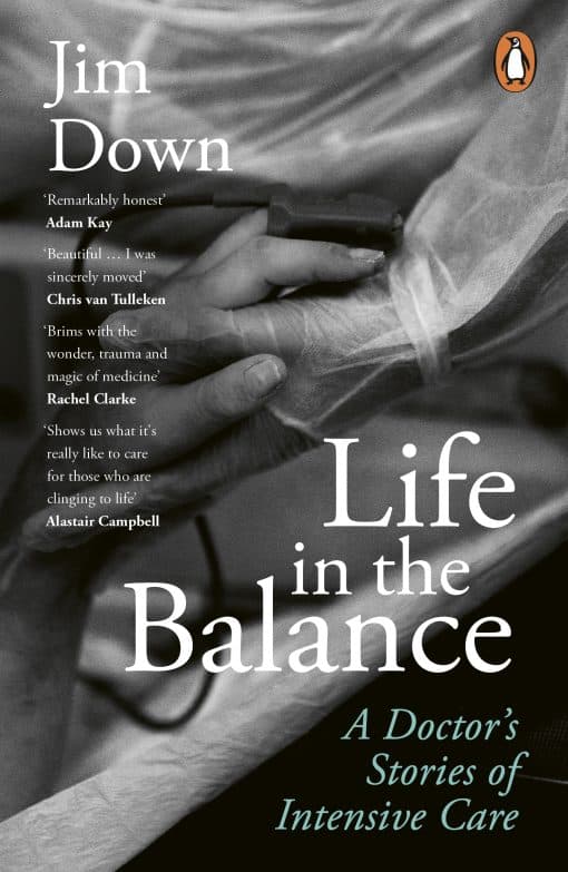 Life in the Balance: A Doctor’s Stories of Intensive Care