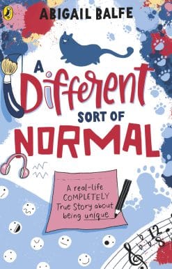 A Different Sort of Normal: A real-life completely true story about being unique