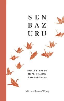 Senbazuru: Small Steps to Hope, Healing and Happiness
