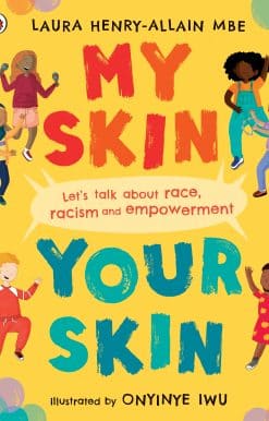 My Skin, Your Skin: Let's talk about race, racism and empowerment