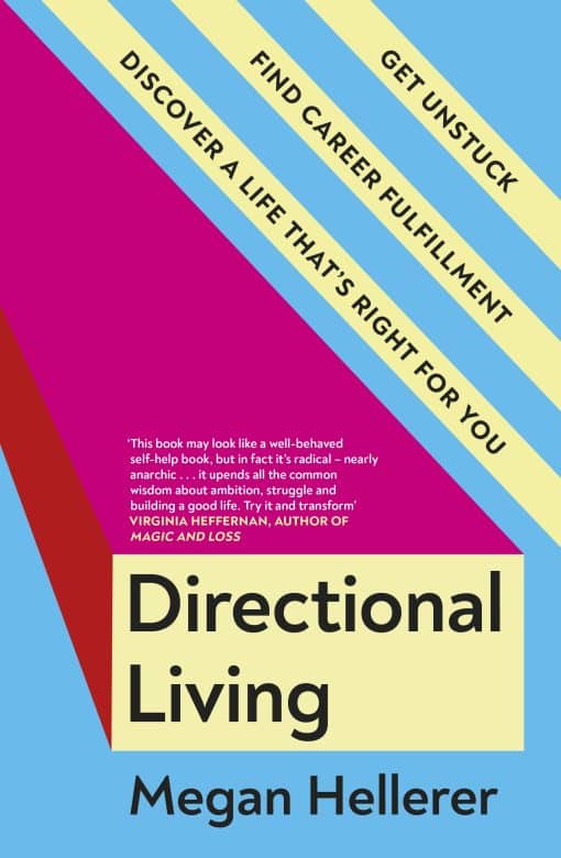 Directional Living: Get Unstuck, Find Career Fulfillment and Discover a Life that’s Right for You