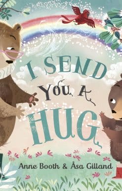 I Send You A Hug: a reassuring story for children missing a loved one