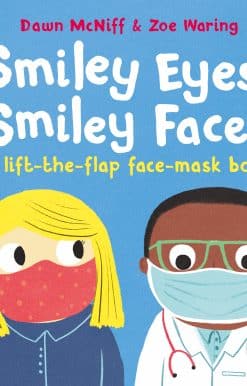 Smiley Eyes, Smiley Faces: A lift-the-flap face-mask book