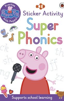 Peppa Pig: Practise with Peppa: Super Phonics: Sticker Book