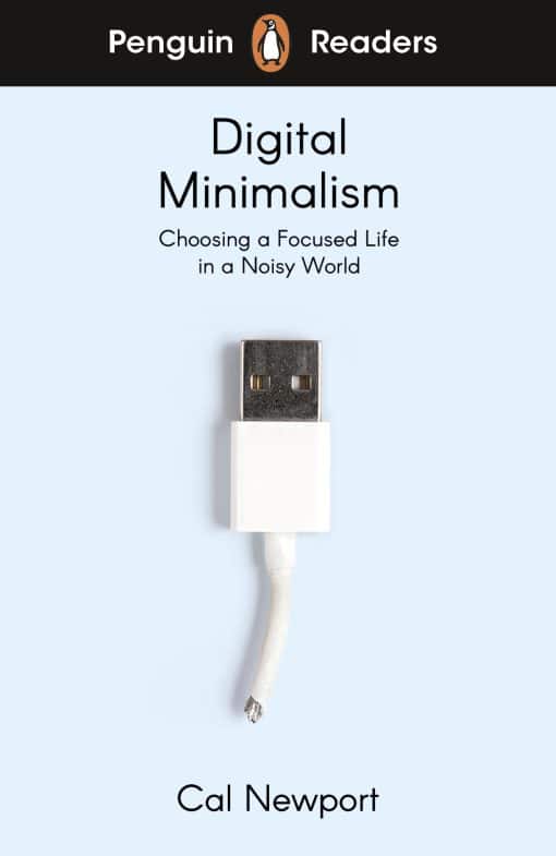 Penguin Readers Level 7: Digital Minimalism (ELT Graded Reader): Abridged Edition