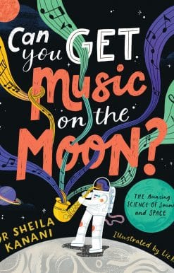 Can You Get Music on the Moon?: The amazing science of sound and space