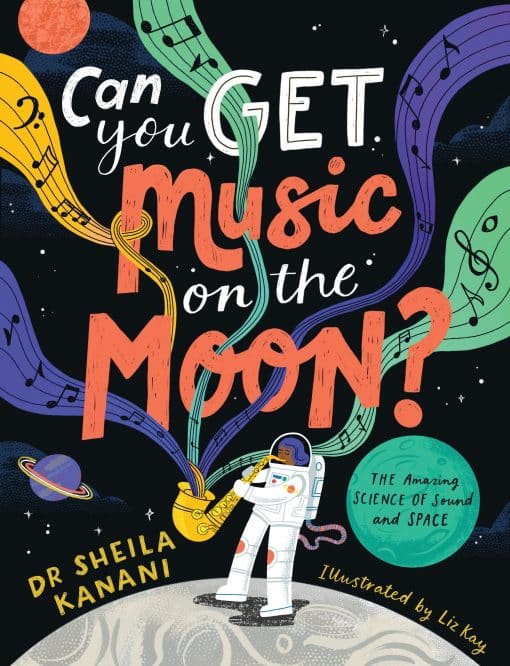 Can You Get Music on the Moon?: The amazing science of sound and space