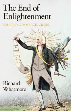 The End of Enlightenment: Empire, Commerce, Crisis